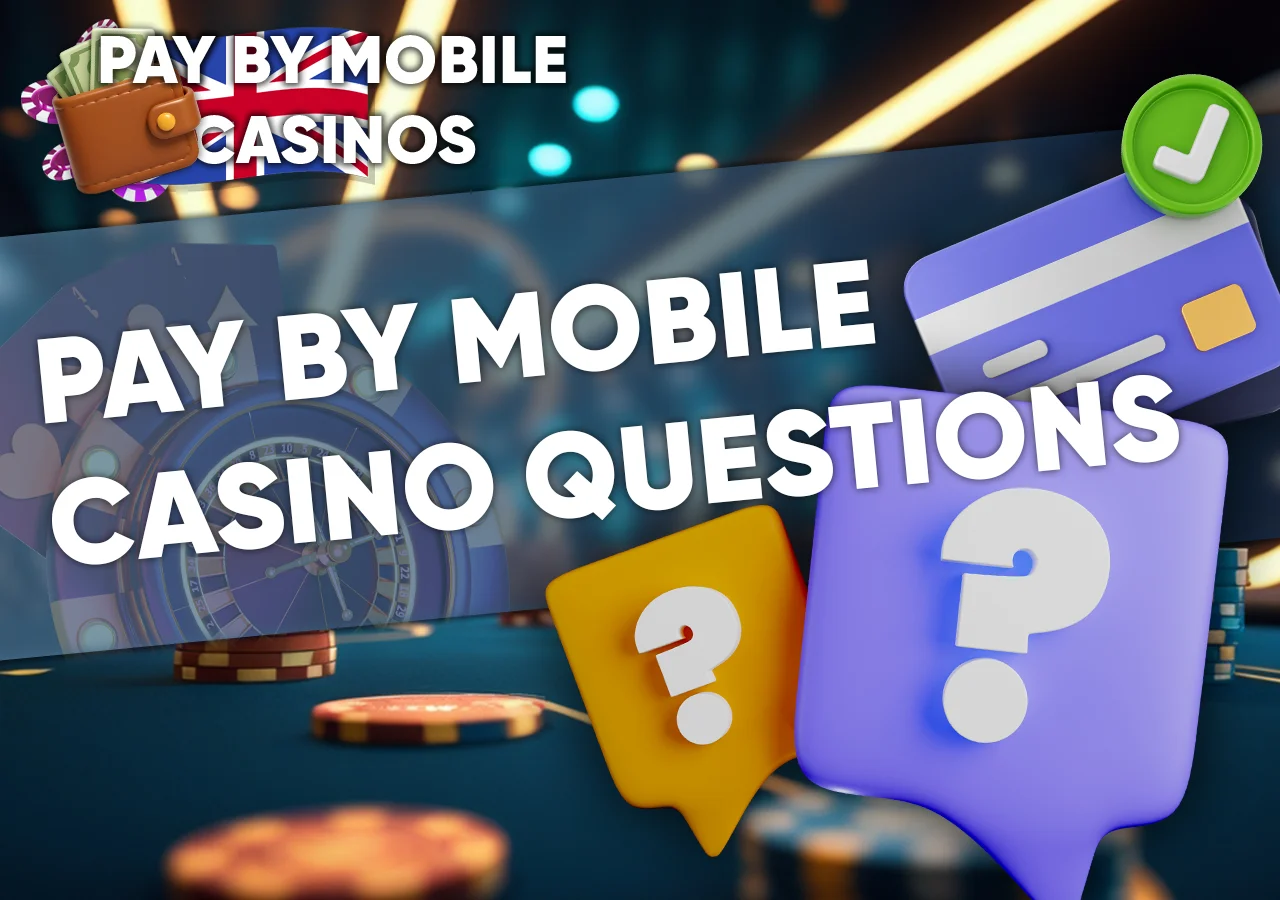 Frequently asked questions about pay by mobile casino sites and phone bill deposits in the UK.